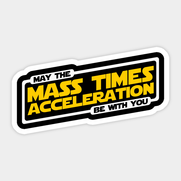 Mass Times Acceleration Sticker by CrazyShirtLady